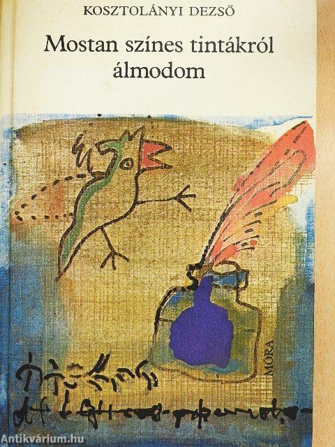 Mostan színes tintákról álmodom