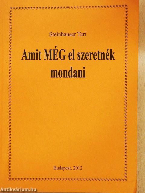 Amit MÉG el szeretnék mondani