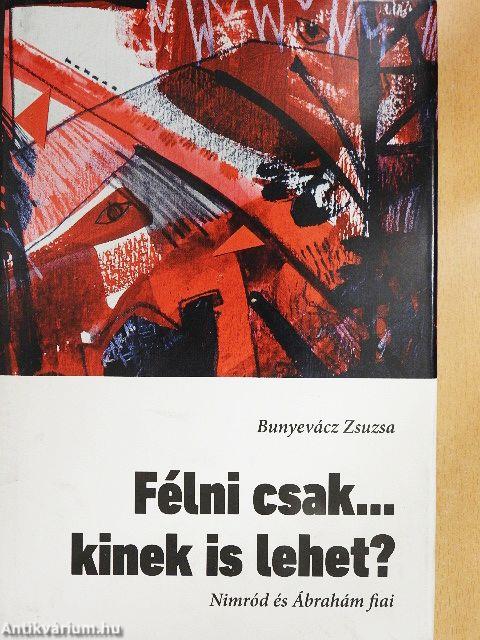 Félni csak... kinek is lehet?