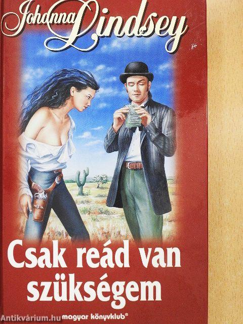 Csak reád van szükségem