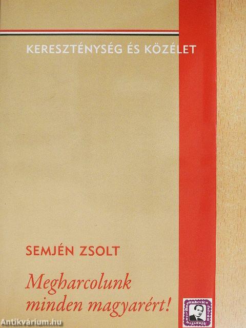 Megharcolunk minden magyarért!