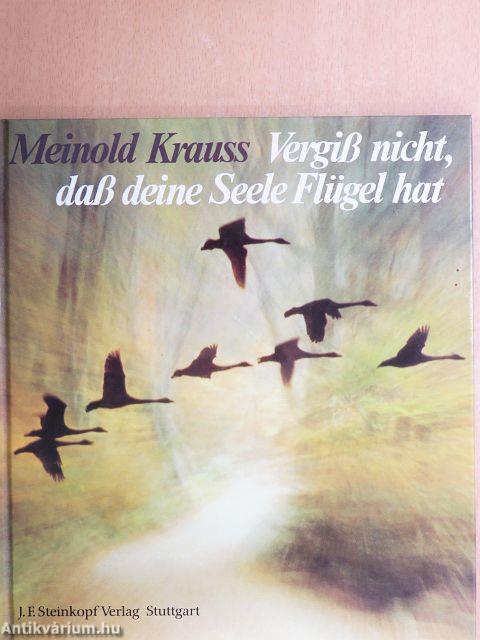 Veregiß nicht, daß deine Seele Flügel hat