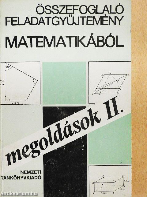 Összefoglaló feladatgyűjtemény matematikából - Megoldások II.