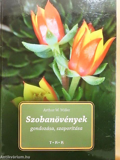 Szobanövények gondozása, szaporítása