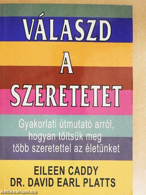 Válaszd a szeretetet!