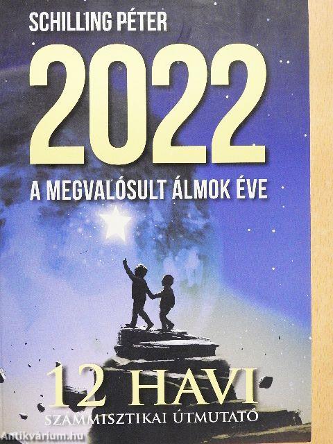 2022 a megvalósult álmok éve