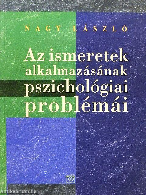 Az ismeretek alkalmazásának pszichológiai problémái