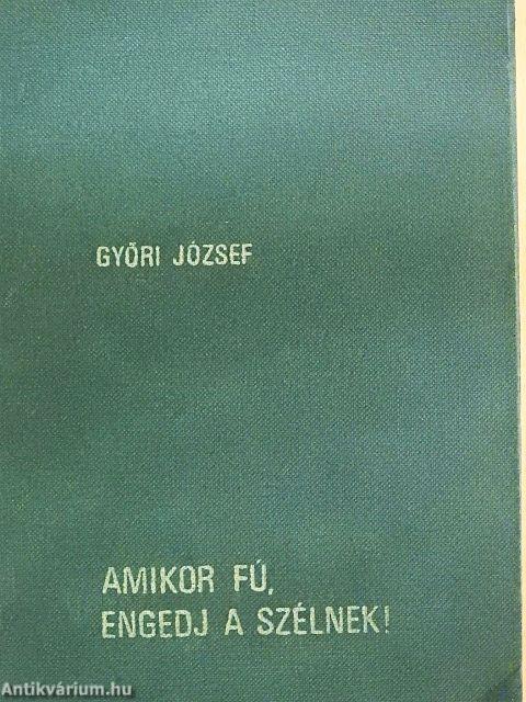 Amikor fú, engedj a szélnek!