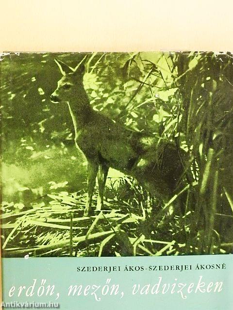 Erdőn, mezőn, vadvizeken