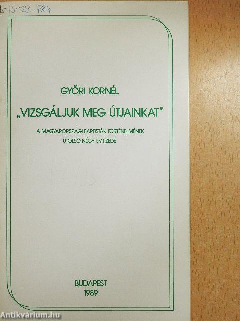 "Vizsgáljuk meg útjainkat"