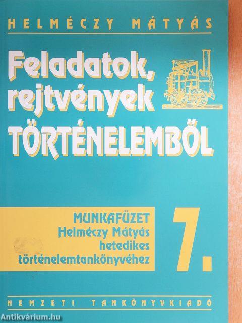 Feladatok, rejtvények történelemből 7. - Munkafüzet
