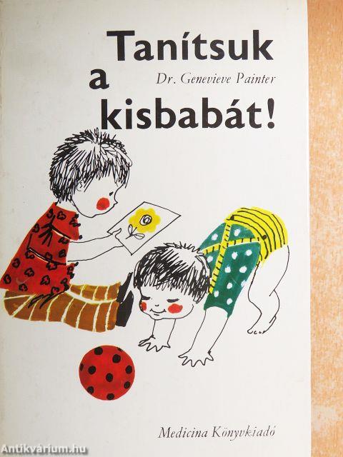 Tanítsuk a kisbabát!