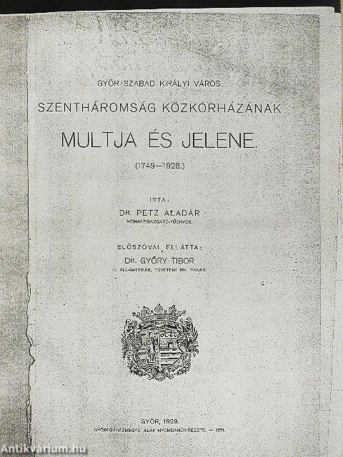 Győr Szabad Királyi Város Szentháromság Közkórházának multja és jelene (rossz állapotú)