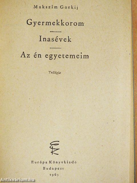 Gyermekkorom/Inasévek/Az én egyetemeim