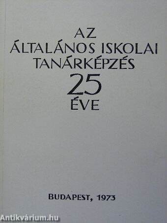 Az általános iskolai tanárképzés 25 éve