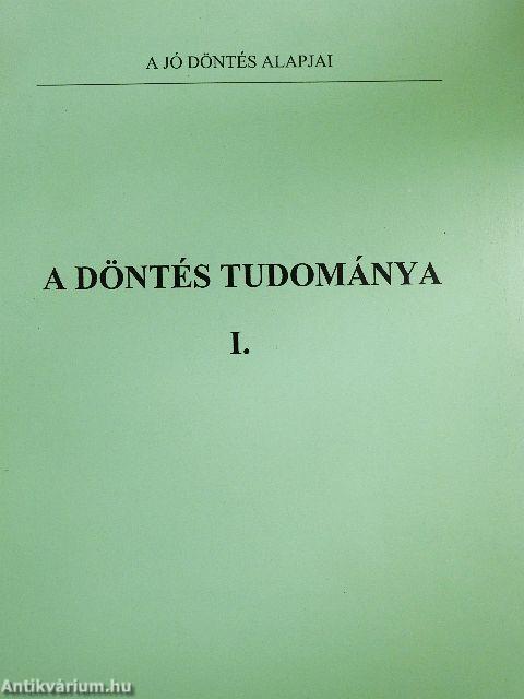 A döntés tudománya I.