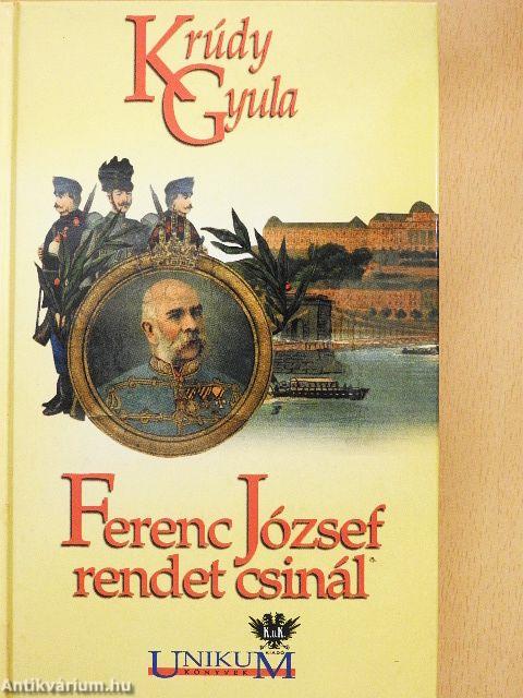Ferenc József rendet csinál