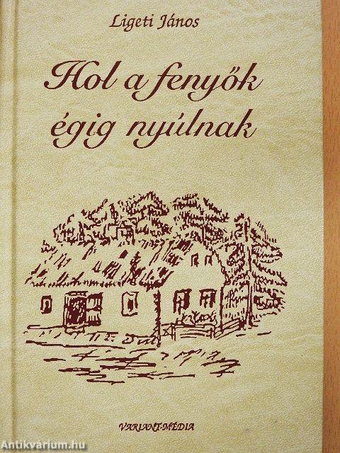 Hol a fenyők égig nyúlnak