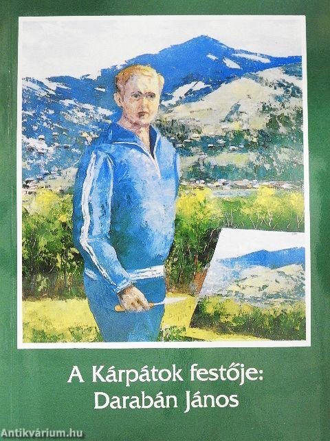 A Kárpátok festője: Darabán János