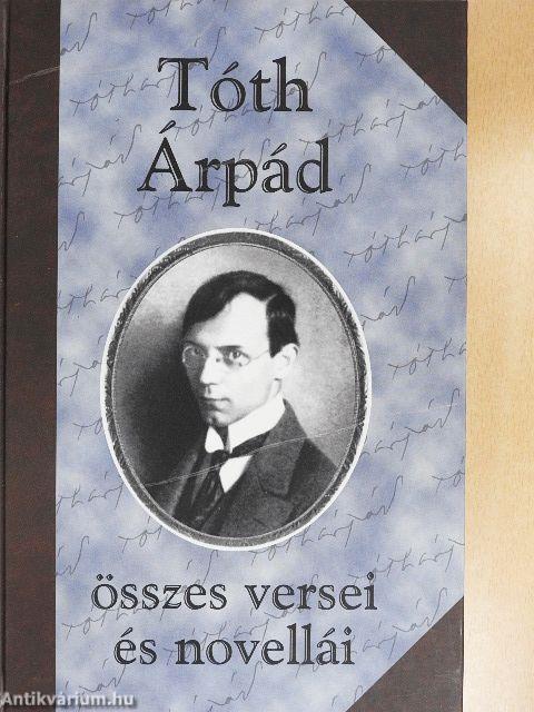 Tóth Árpád összes versei és novellái