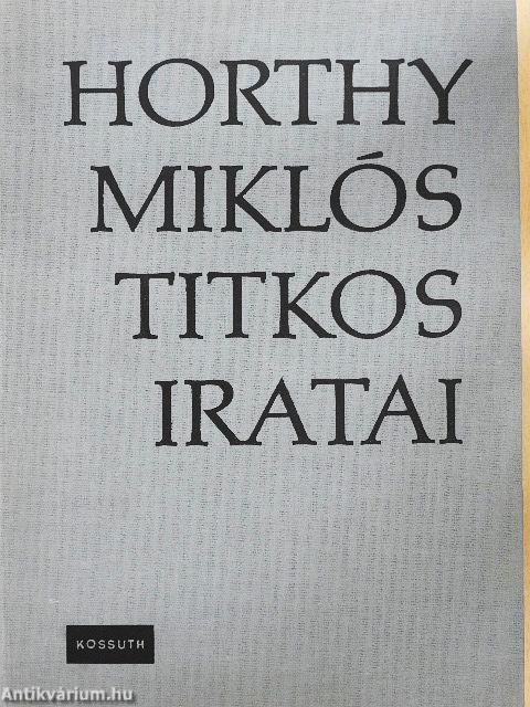 Horthy Miklós titkos iratai