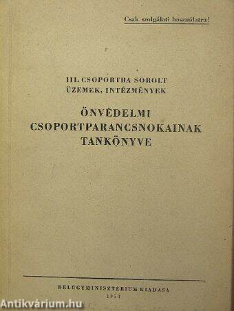 III. csoportba sorolt üzemek, intézmények önvédelmi csoportparancsnokainak tankönyve