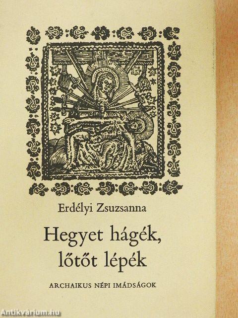 Hegyet hágék, lőtőt lépék