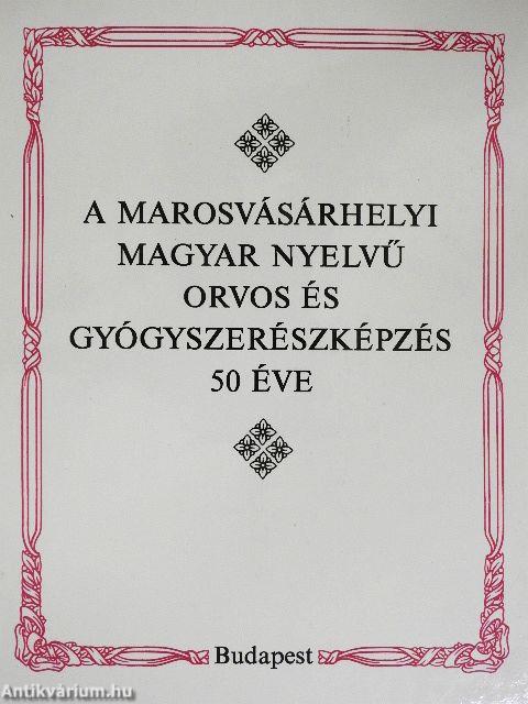 A marosvásárhelyi magyar nyelvű orvos- és gyógyszerészképzés 50 éve