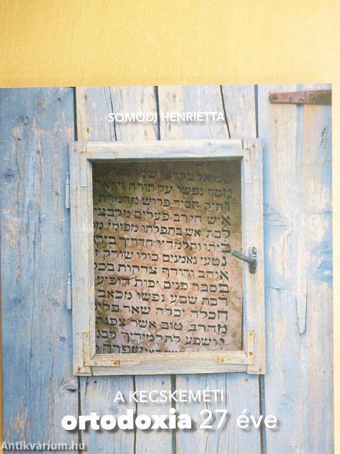 A kecskeméti ortodoxia 27 éve