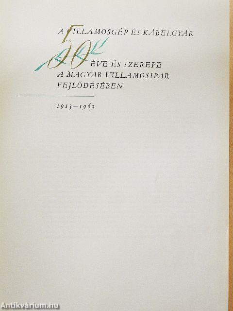 A villamosgép és kábelgyár 50 éve és szerepe a magyar villamosipar fejlődésében