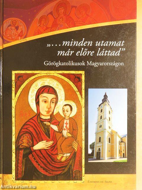 "...minden utamat már előre láttad"