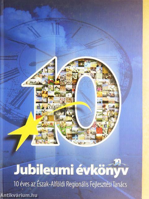 10 éves az Észak-Alföldi Regionális Fejlesztési Tanács