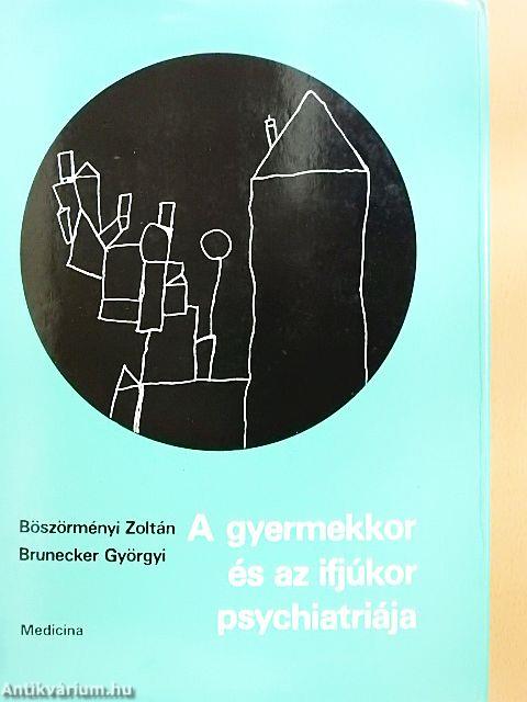 A gyermekkor és az ifjúkor psychiatriája