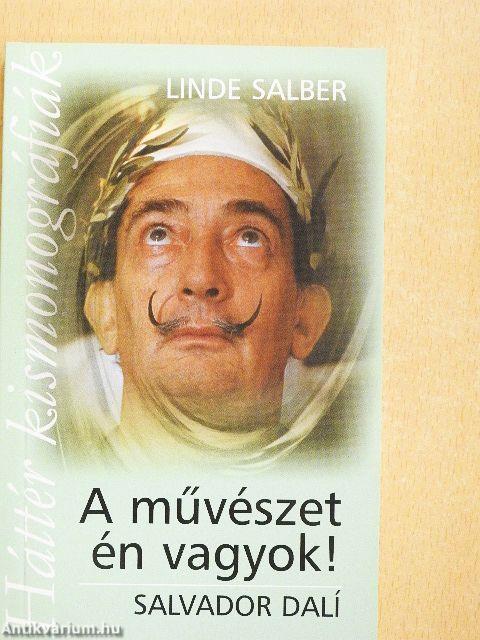 A művészet én vagyok!