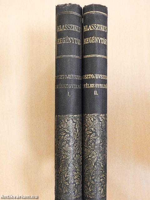 A félkegyelmű I-II.