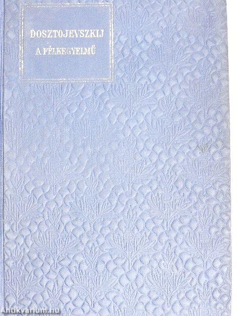 A félkegyelmű I-II.