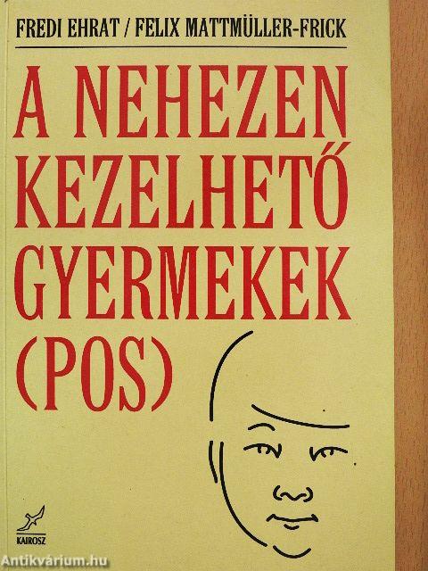 A nehezen kezelhető gyermekek (POS)