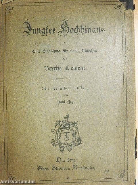 Jungfer Hochhinaus (gótbetűs)