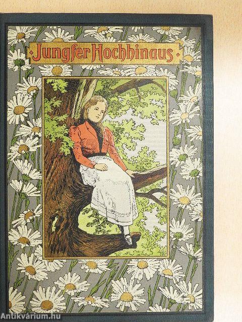 Jungfer Hochhinaus (gótbetűs)