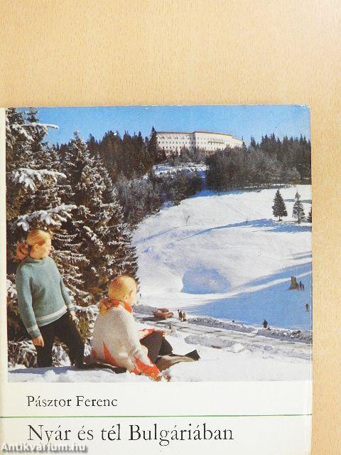 Nyár és tél Bulgáriában