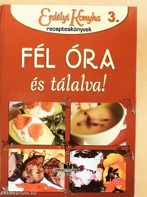 Fél óra és tálalva!