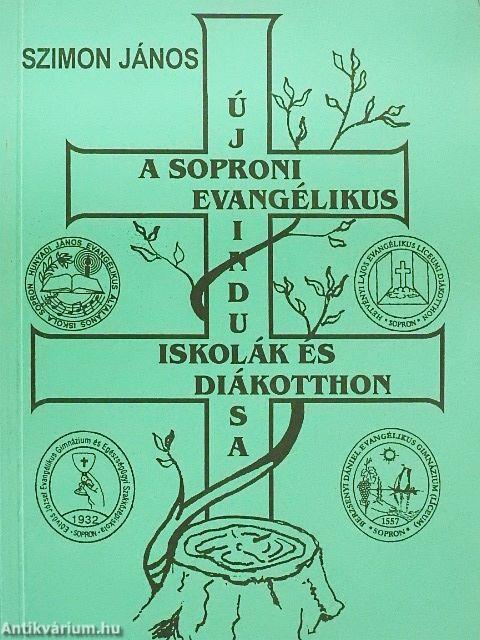 A soproni evangélikus iskolák és diákotthon újraindulása