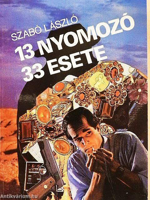 13 nyomozó 33 esete