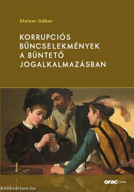 Korrupciós bűncselekmények a büntető jogalkalmazásban