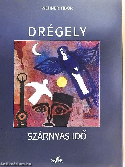 Drégely - Szárnyas idő