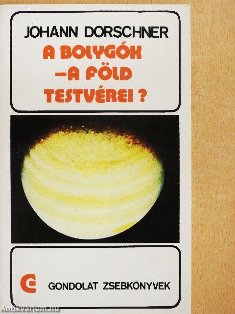 A bolygók - a Föld testvérei?