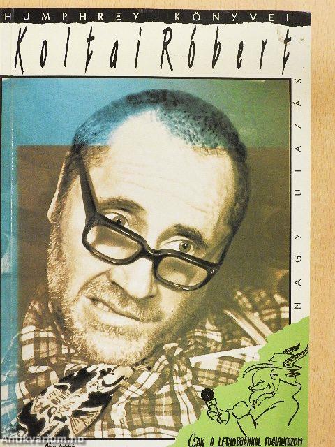 Koltai Róbert - Nagy utazás