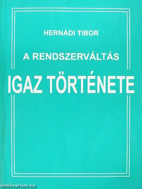 A rendszerváltás igaz története
