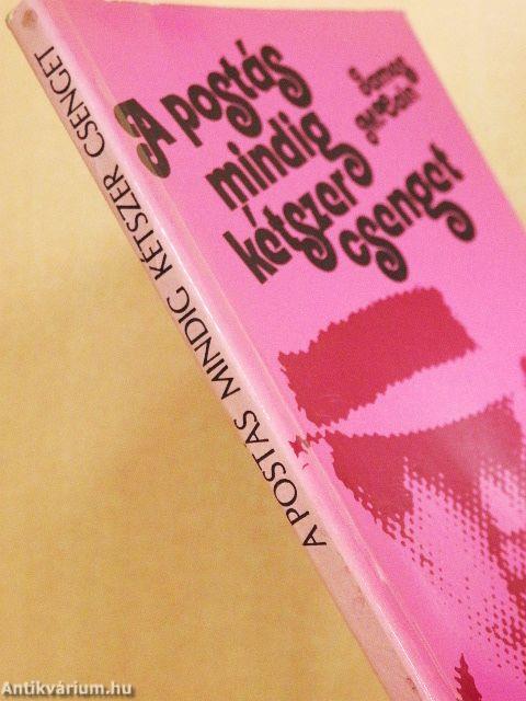 A postás mindig kétszer csenget