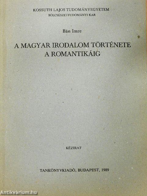 A magyar irodalom története a romantikáig
